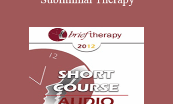 [Audio] BT12 Short Course 32 - Subliminal Therapy: Effecting Change - Edwin Yager