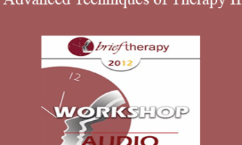[Audio] BT12 Workshop 17 - Advanced Techniques of Therapy II: Creating Emotional Impact - Jeffrey Zeig