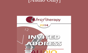 [Audio] BT14 Invited Address 06 - PTSD: What it is and How to Resolve it - And What it Isn't - Steve Andreas