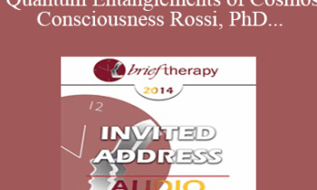 [Audio] BT14 Invited Address 09 - The Quantum Entanglements of Cosmos and Consciousness: A RNA/DNA Epigenomic Quantum Theory of the Cosmos/Consciousness Field - Ernest Rossi