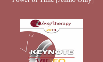 [Audio] BT14 Keynote 07 - The Secret Power of Time: Time Perspective Therapy for the Treatment of PTSD - Philip Zimbardo