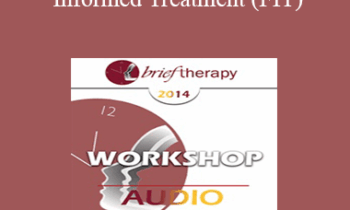 [Audio] BT14 Workshop 11 - Feedback Informed Treatment (FIT): Making Treatment FIT Consumers - Scott Miller