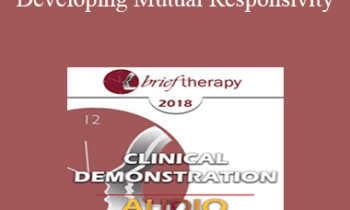 [Audio] BT18 Clinical Demonstration 04 - Developing Mutual Responsivity: Utilizing Hypnotic Rapport to Develop A Shared Deep Experience in Couple Therapy - Camillo Loriedo