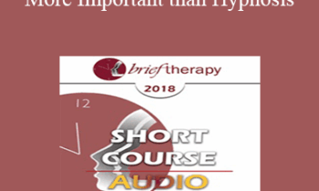 [Audio] BT18 Short Course 03 - More Important than Hypnosis: Applying David Burns
