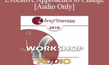 [Audio] BT18 Workshop 03 - Evocative Approaches to Change - Jeffrey Zeig
