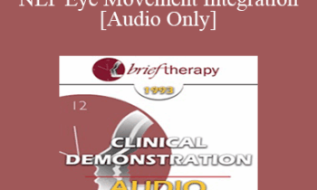 [Audio] BT93 Clinical Demonstration 04 - NLP Eye Movement Integration - Steve Andreas