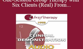 [Audio] BT93 Clinical Demonstration 16 - One-Session Group Therapy with Six Clients (Real) From the Audience - Mary Goulding