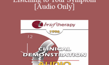 [Audio] BT96 Clinical Demonstration 02 - Listening to Your Symptom - Martin Rossman