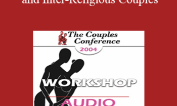 [Audio] CC04 Workshop 02 - Cross-Cultural and Inter-Religious Couples: Challenges and Choices - Esther Perel