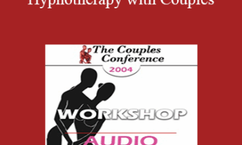 [Audio] CC04 Workshop 03 - Hypnotherapy with Couples: Experiential Methods - Jeffrey Zeig