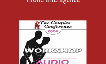 [Audio] CC04 Workshop 05 - Erotic Intelligence: Reconciling Sensuality and Domesticity - Esther Perel