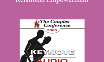 [Audio] CC05 Keynote 02 - Relational Empowerment: A New Model for Couples and Couples Therapy - Terry Real