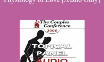[Audio] CC05 Panel 01 - Anatomy and Physiology of Love - Helen Fisher