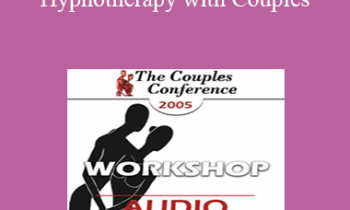 [Audio] CC05 Workshop 03 - Hypnotherapy with Couples: Experiential Methods - Jeffrey Zeig