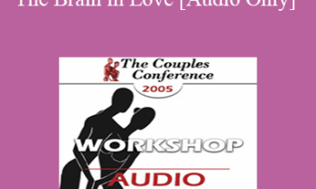 [Audio] CC05 Workshop 07 - The Brain in Love - Helen Fisher
