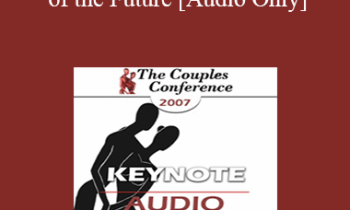 [Audio] CC07 Keynote 03 - The Marriage of the Future - Harville Hendrix