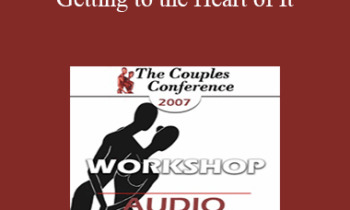 [Audio] CC07 Workshop 01 - Getting to the Heart of It: How to Change Couples Quickly