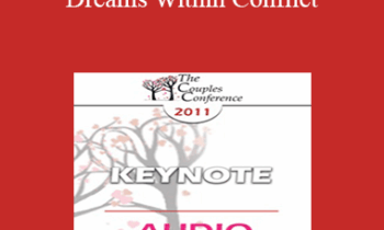 [Audio] CC11 Keynote 05 - Dreams Within Conflict: The Gottman Method Approach to Gridlocked Perpetual Conflict - Julie Gottman