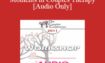 [Audio] CC11 Workshop 06 - Magical Moments in Couples Therapy - Jette Simon