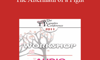 [Audio] CC11 Workshop 07 - The Aftermath of a Fight: How Couples Can Create Repair Post-Battle - Julie Gottman
