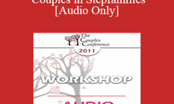 [Audio] CC11 Workshop 08 - Working with Couples in Stepfamilies - William Doherty