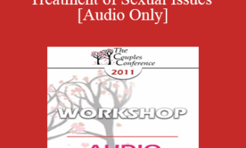 [Audio] CC11 Workshop 09 - Diagnosis & Treatment of Sexual Issues - Marty Klein