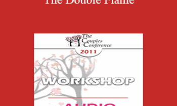 [Audio] CC11 Workshop 11 - The Double Flame: Reconciling Intimacy and Sexuality - Esther Perel