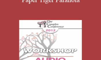 [Audio] CC12 Workshop 12 - Paper Tiger Paranoia: Undoing Threat Reactivity and Cultivating Strength and Realistic Safety - Rick Hanson