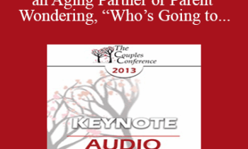 [Audio] CC13 Keynote 06 - Caring for an Aging Partner or Parent and Wondering