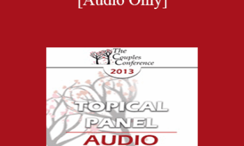 [Audio] CC13 Topical Panel 01 - Infidelity - Ellyn Bader