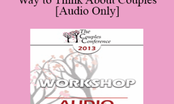 [Audio] CC15 Keynote 01 - A New Way to Think About Couples - Harville Hendrix