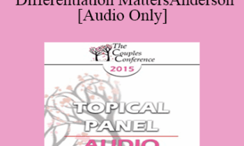 [Audio] CC15 Topical Panel 01 - Why Differentiation Matters - Ellyn Bader