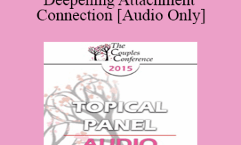 [Audio] CC15 Topical Panel 02 - Deepening Attachment and Connection - Harville Hendrix