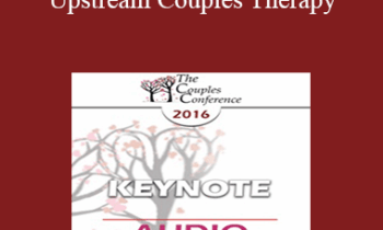 [Audio] CC16 Keynote 07 - Upstream Couples Therapy: Do We Dare Talk About It? - Pat Love