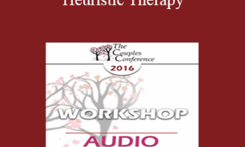 [Audio] CC16 Workshop 01 - Heuristic Therapy: Trading Hubris for Client Insight and Change - Pat Love