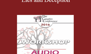 [Audio] CC16 Workshop 08 - Lies and Deception: The Deep Pit Couples Fall Into When Differentiation Fails - Ellyn Bader