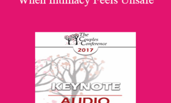 [Audio] CC17 Keynote 06 - When Intimacy Feels Unsafe: Healing the Trauma Legacy in Couples Therapy - Janina Fisher