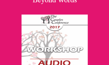[Audio] CC17 Workshop 10 - Beyond Words: Somatic Interventions for Couples Treatment - Janina Fisher