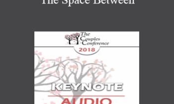 [Audio] CC18 Keynote 03 - The Space Between: Where Love Happens - Harville Hendrix