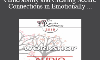 [Audio] CC18 Workshop 06 - Embracing Vulnerability and Creating Secure Connections in Emotionally Focused Therapy - Sam Jinich