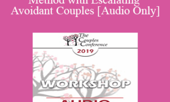 [Audio] CC19 Workshop 02 - Gottman Method with Escalating and Avoidant Couples - Carrie Cole