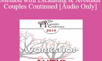 [Audio] CC19 Workshop 05 - Gottman Method with Escalating and Avoidant Couples Continued - Carrie Cole