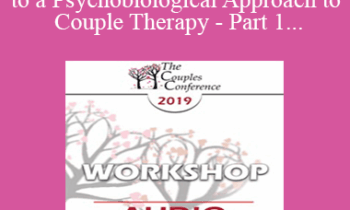 [Audio] CC19 Workshop 08 - Introduction to a Psychobiological Approach to Couple Therapy - Part 1 - Stan Tatkin