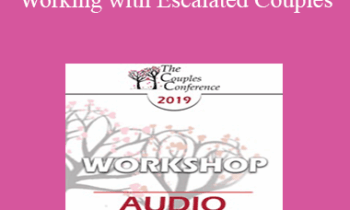 [Audio] CC19 Workshop 13 - Working with Escalated Couples: Coming Home from Hell with EFT - Sue Johnson