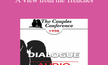[Audio] CC98 Dialogue 01 - A View from the Trenches: A Clinician's Response to Gottman's Research - Ellyn Bader
