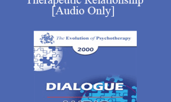 [Audio] EP00 Dialogue 02 - The Therapeutic Relationship - Albert Ellis