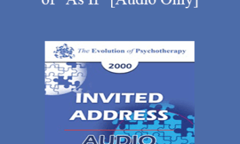 [Audio] EP00 Invited Address 11b - Therapy of "As If" - Paul Watzlawick