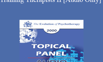 [Audio] EP00 Topical Panel 07 - Training Therapists II - Aaron Beck