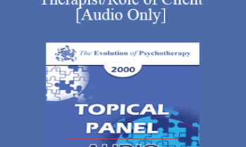 [Audio] EP00 Topical Panel 11 - Role of Therapist/Role of Client - Claudia Black