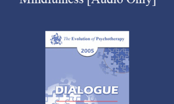 [Audio] EP05 Dialogue 01 - Mindfulness - Marsha Linehan
